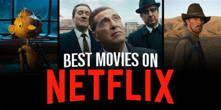 The 25 Best 4K Movies on Netflix ·