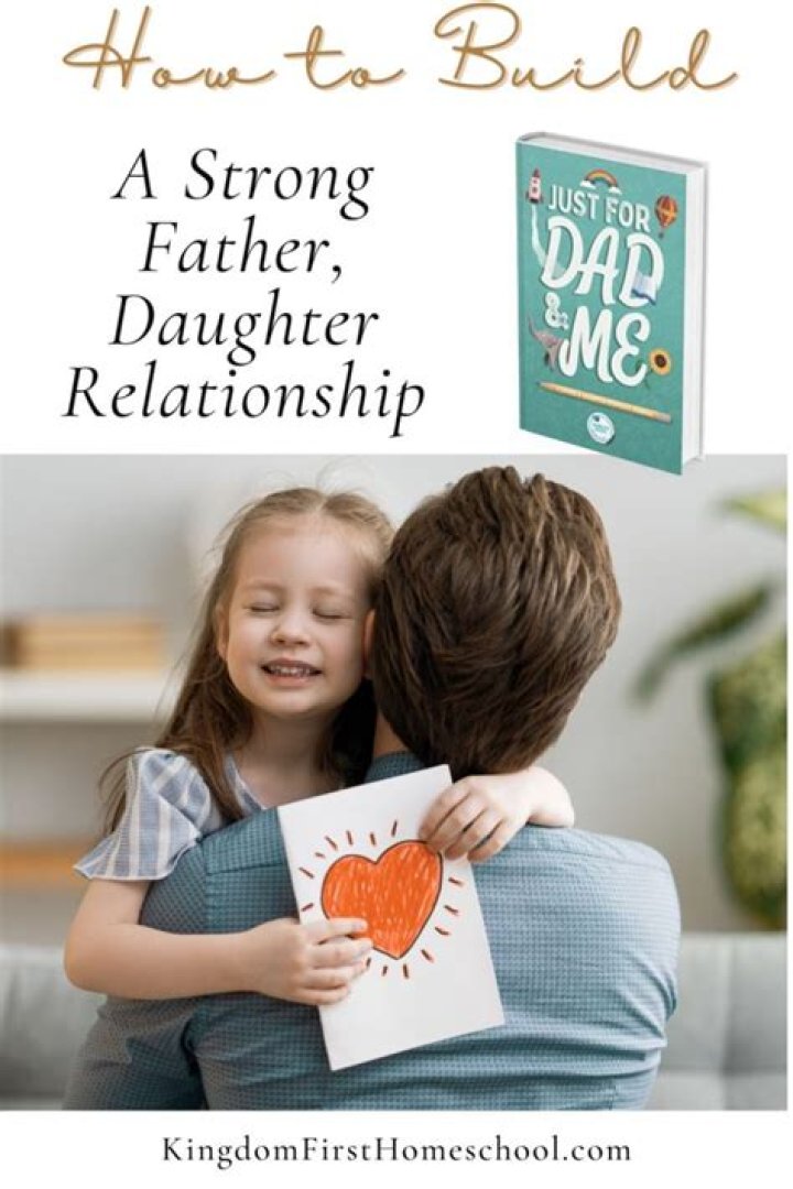 Unlocking The Secrets To Building A Strong Father-Daughter Bond